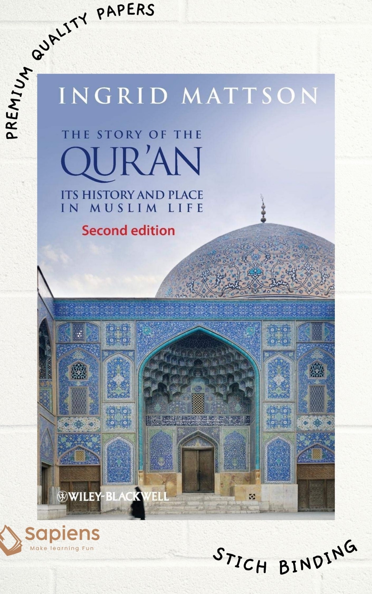 Picture of The Story of the Qur'an: Its History and Place in Muslim Life by Ingrid Mattson (Paperback)
