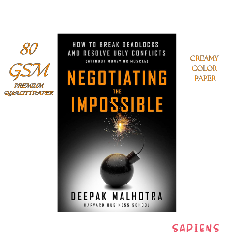 Picture of Negotiating the Impossible: How to Break Deadlocks and Resolve Ugly Conflicts (without Money or Muscle)