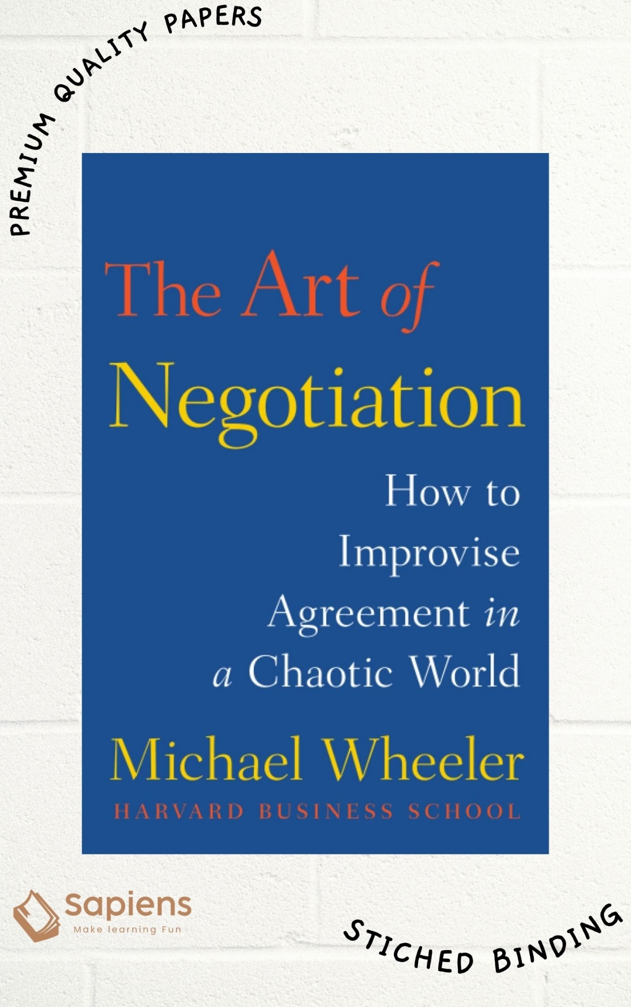 Picture of The Art of Negotiation: How to Improvise Agreement in a Chaotic World by Michael Wheeler (Paperback)