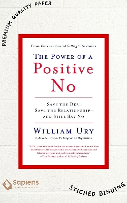 Picture of The Power of a Positive No: Save The Deal Save The Relationship and Still Say No by William Ury (Paperback)