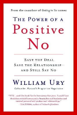 Picture of The Power of a Positive No: Save The Deal Save The Relationship and Still Say No by William Ury (Paperback)