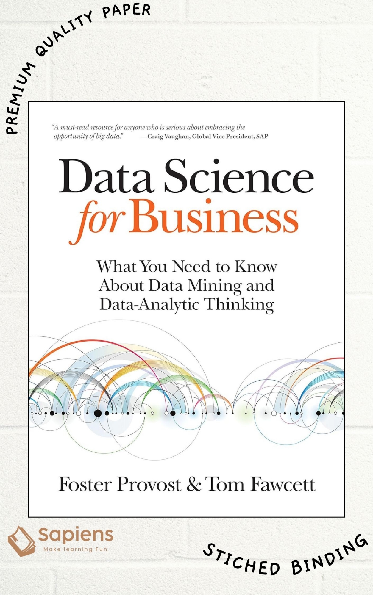Picture of Data Science for Business: What You Need to Know about Data Mining and Data-Analytic Thinking by Foster Provost & Tom Fawcett (Paperback)