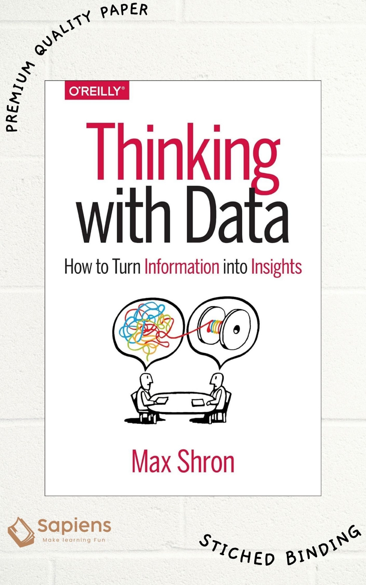 Picture of Thinking with Data: How to Turn Information into Insights by Max Shron (Paperback)