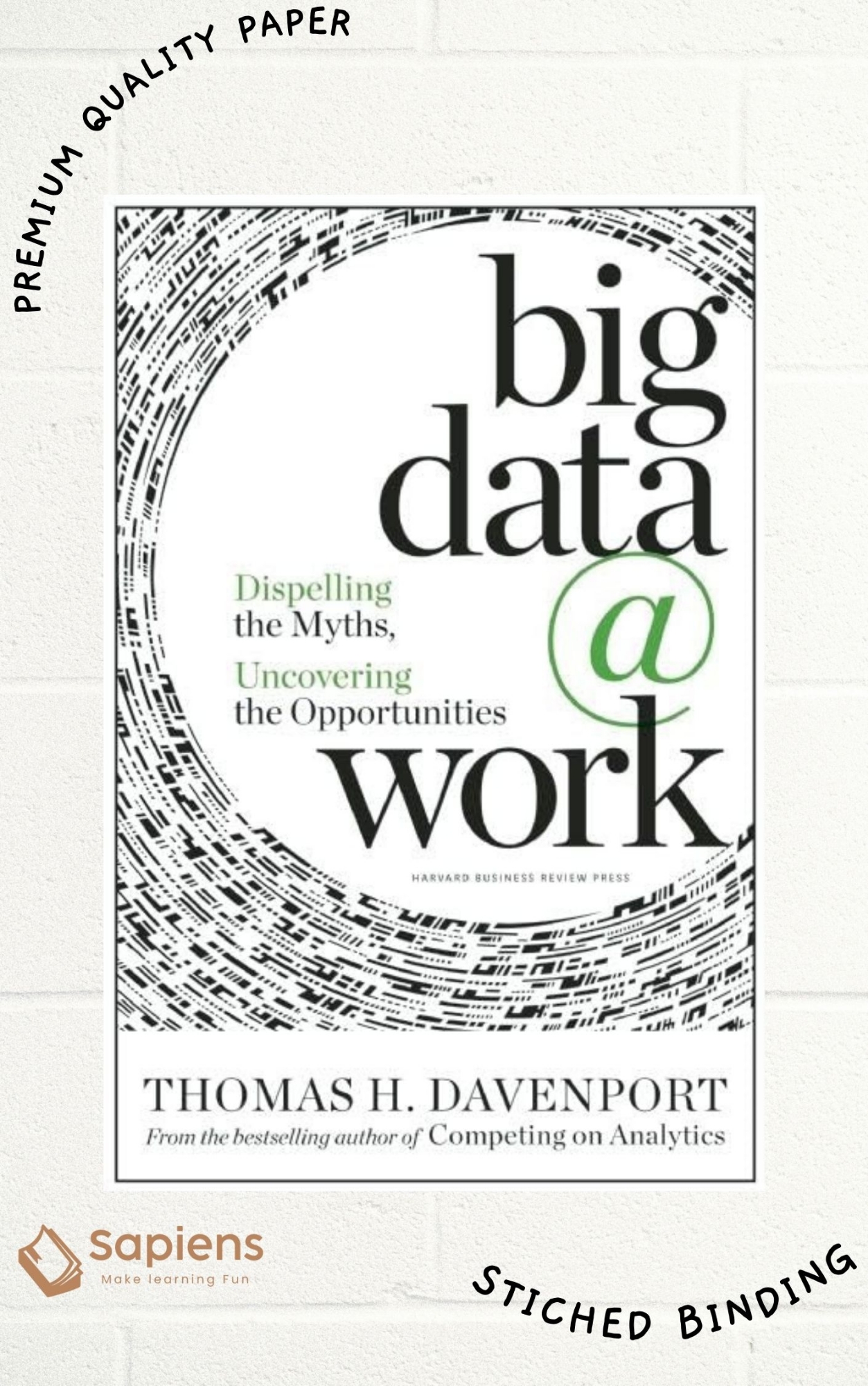 Picture of Big Data at Work: Dispelling the Myths, Uncovering the Opportunities by Thomas H. Davenport (Paperback)