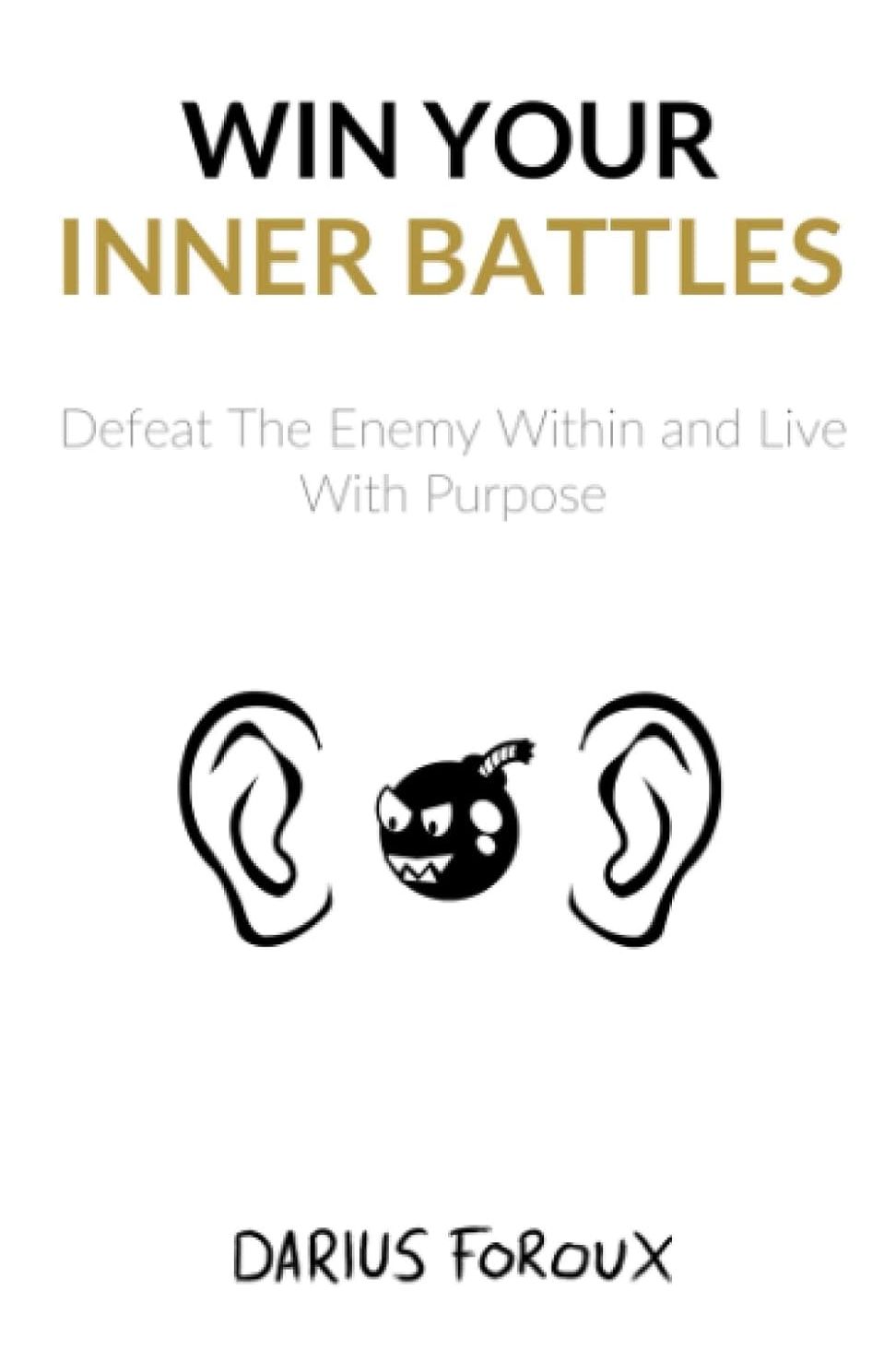 Picture of Win Your Inner Battles: Defeat The Enemy Within and Live With Purpose by Darius Foroux (Paperback)