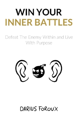 Picture of Win Your Inner Battles: Defeat The Enemy Within and Live With Purpose by Darius Foroux (Paperback)