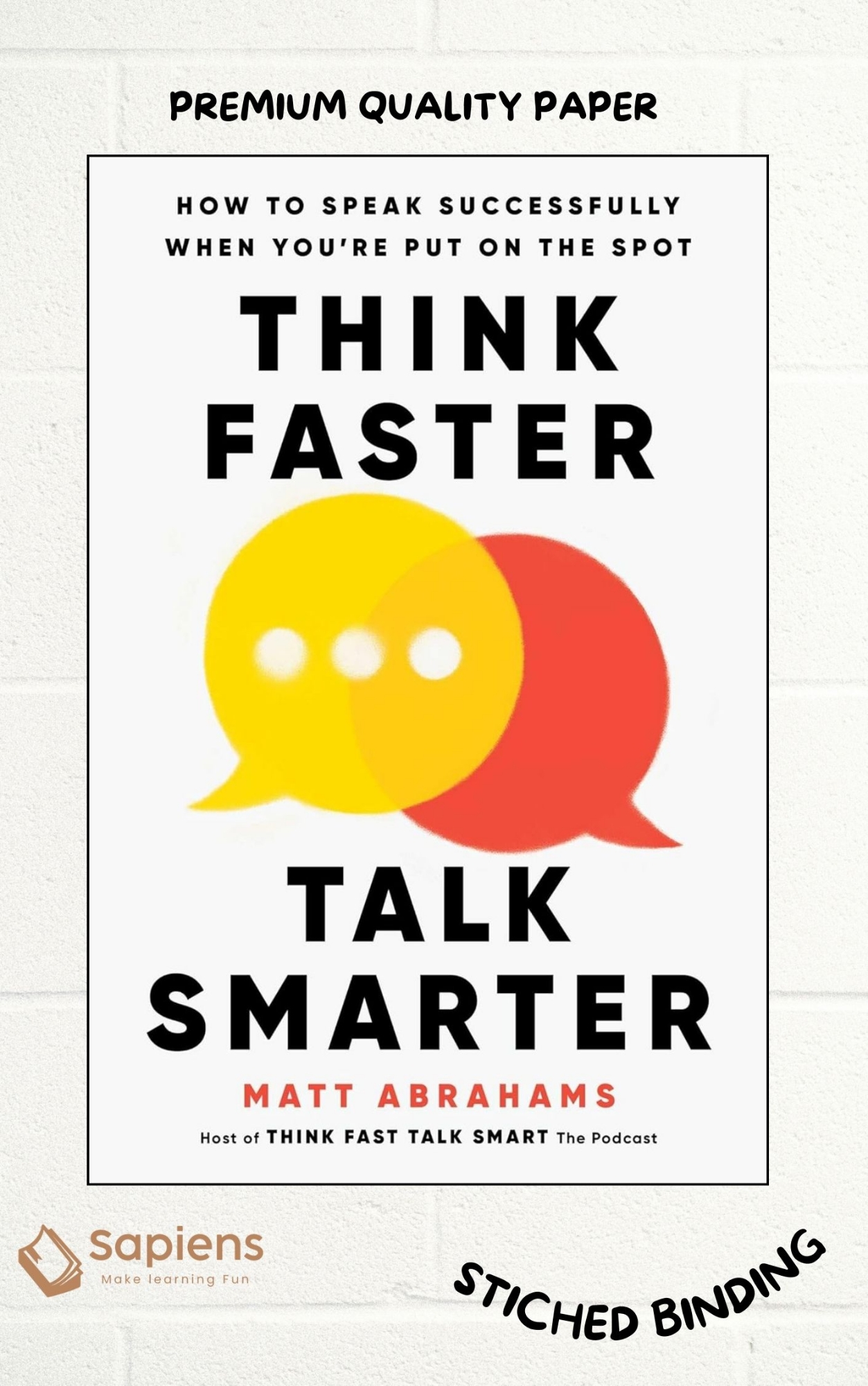 Picture of Think Faster, Talk Smarter: How to Speak Successfully When You're Put on the Spot by Matt Abrahams (Paperback)