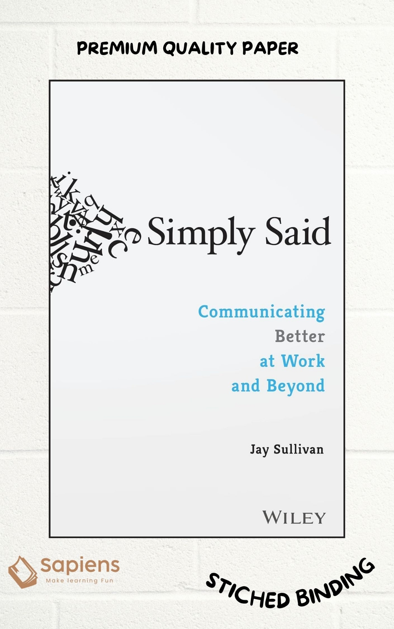Picture of Simply Said: Communicating Better at Work and Beyond by Jay Sullivan (Paperback)