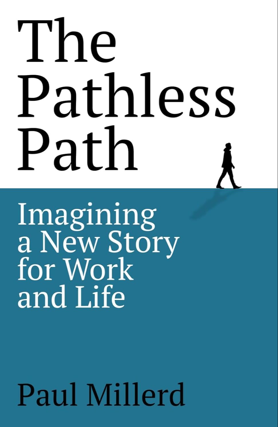 Picture of The Pathless Path: Imagining a New Story For Work and Life by Paul Millerd (Paperback)