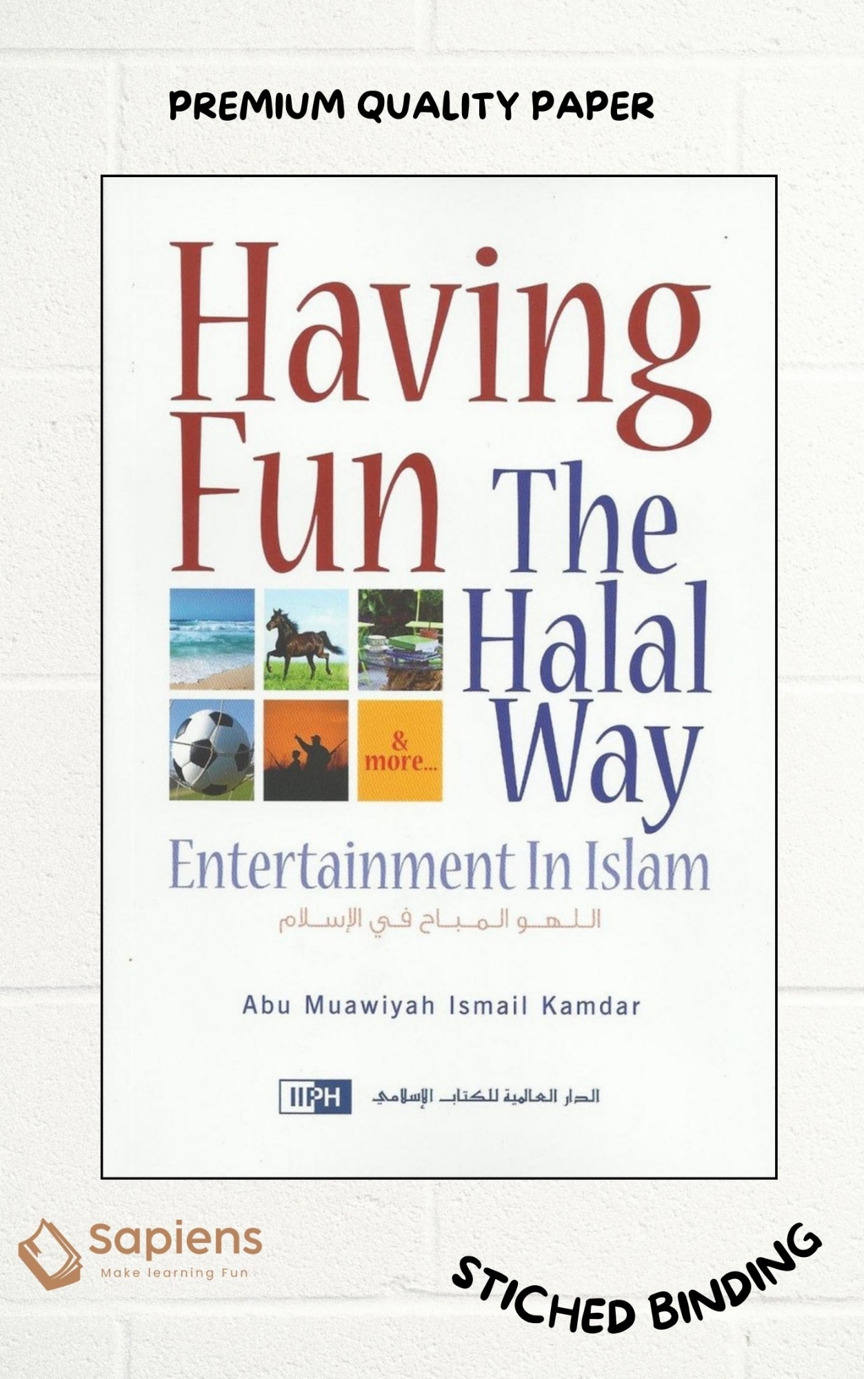 Picture of Having Fun the Halal Way by Abu Muawiyah Ismail Kamdar (Paperback)