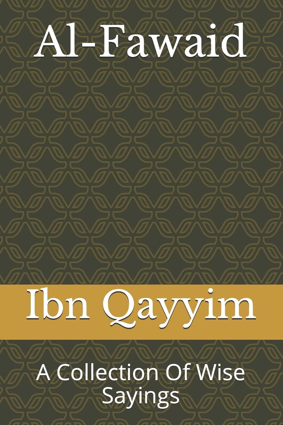 Picture of Al-Fawaid: A Collection Of Wise Sayings by Ibn Qayyim (Paperback)