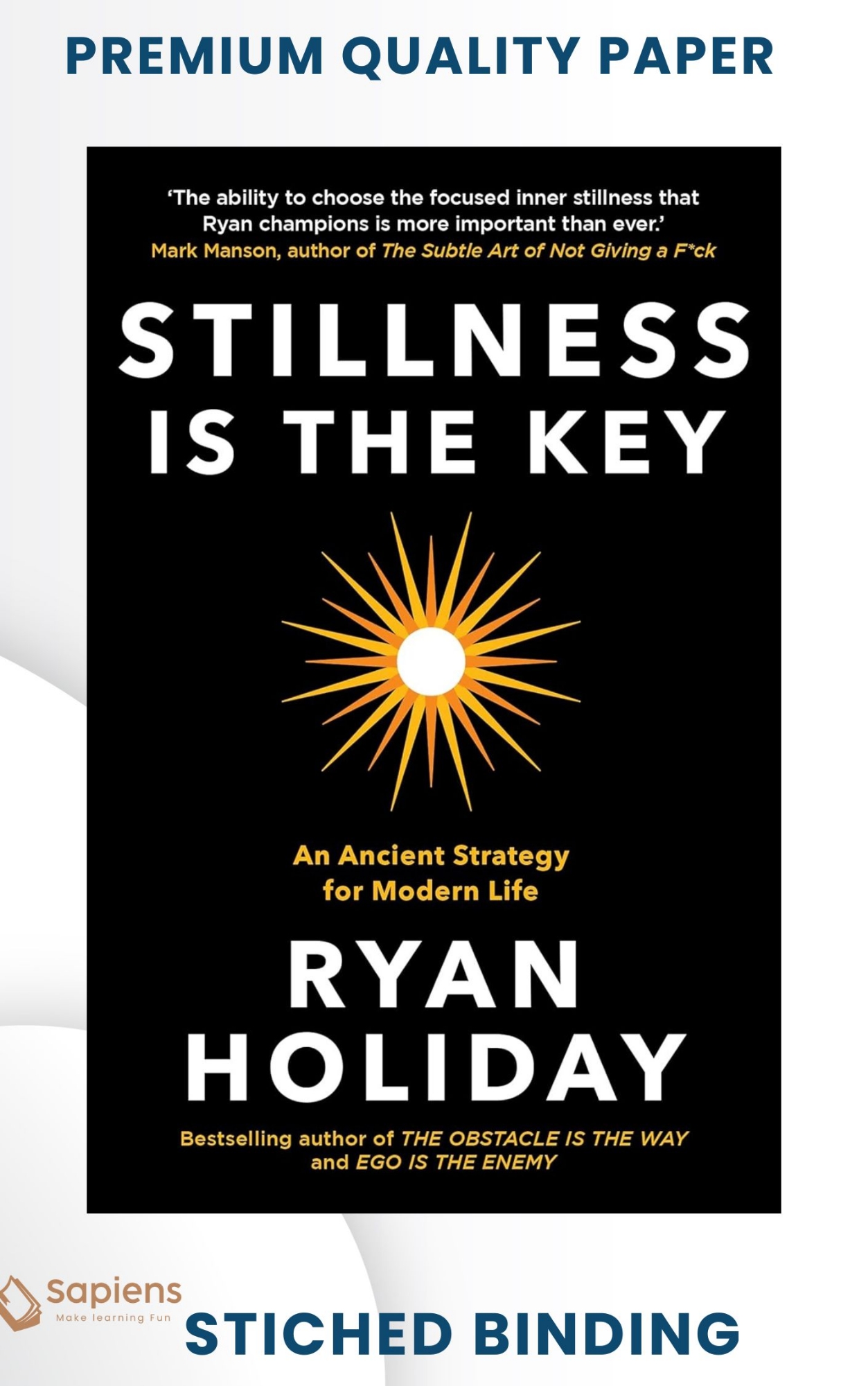 Picture of Stillness is the Key: An Ancient Strategy for Modern Life by Ryan Holiday (Paperback)