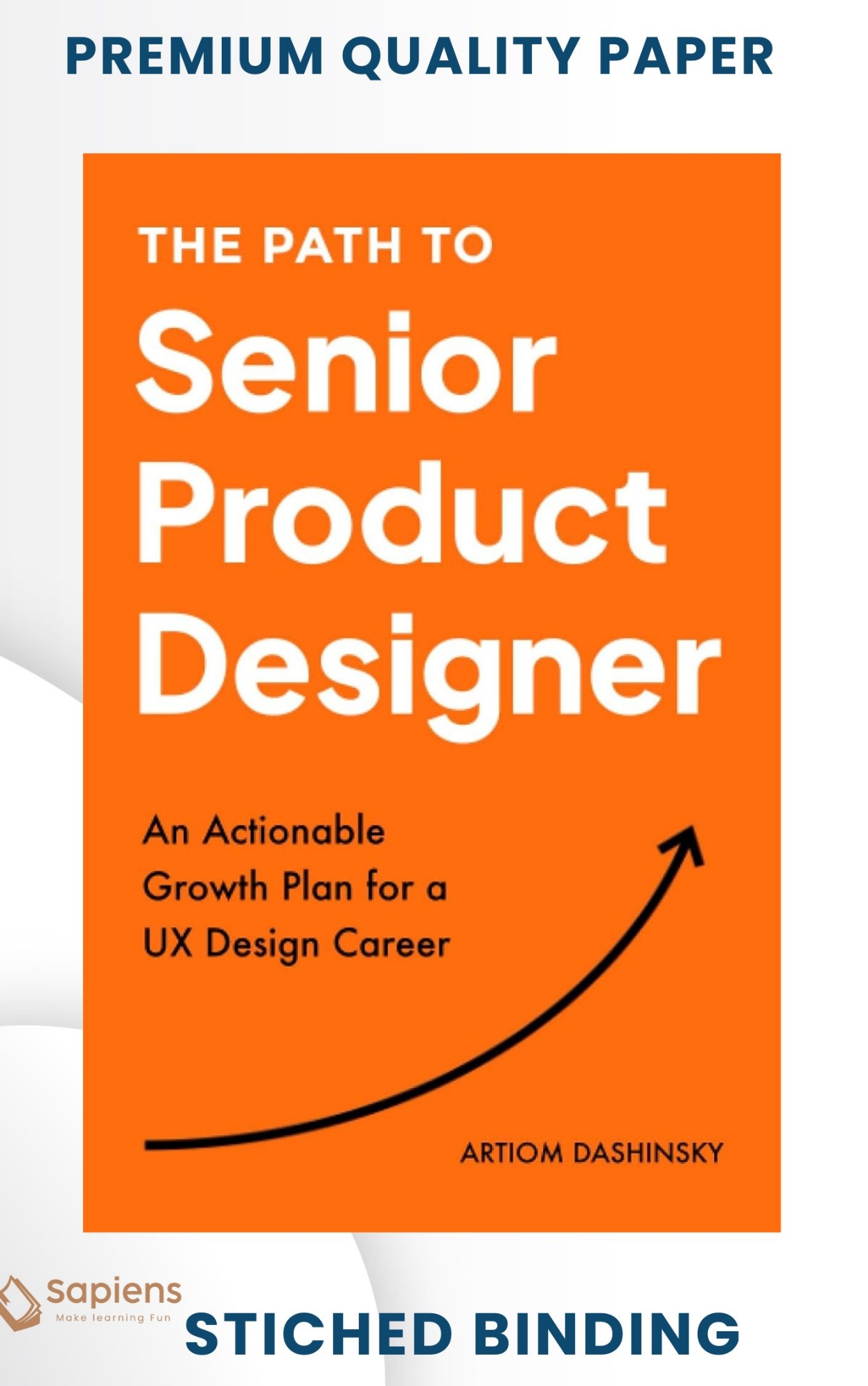 Picture of The Path to Senior Product Designer: An Actionable Growth Plan for a UX Design Career by Artiom Dashinsky (Paperback)