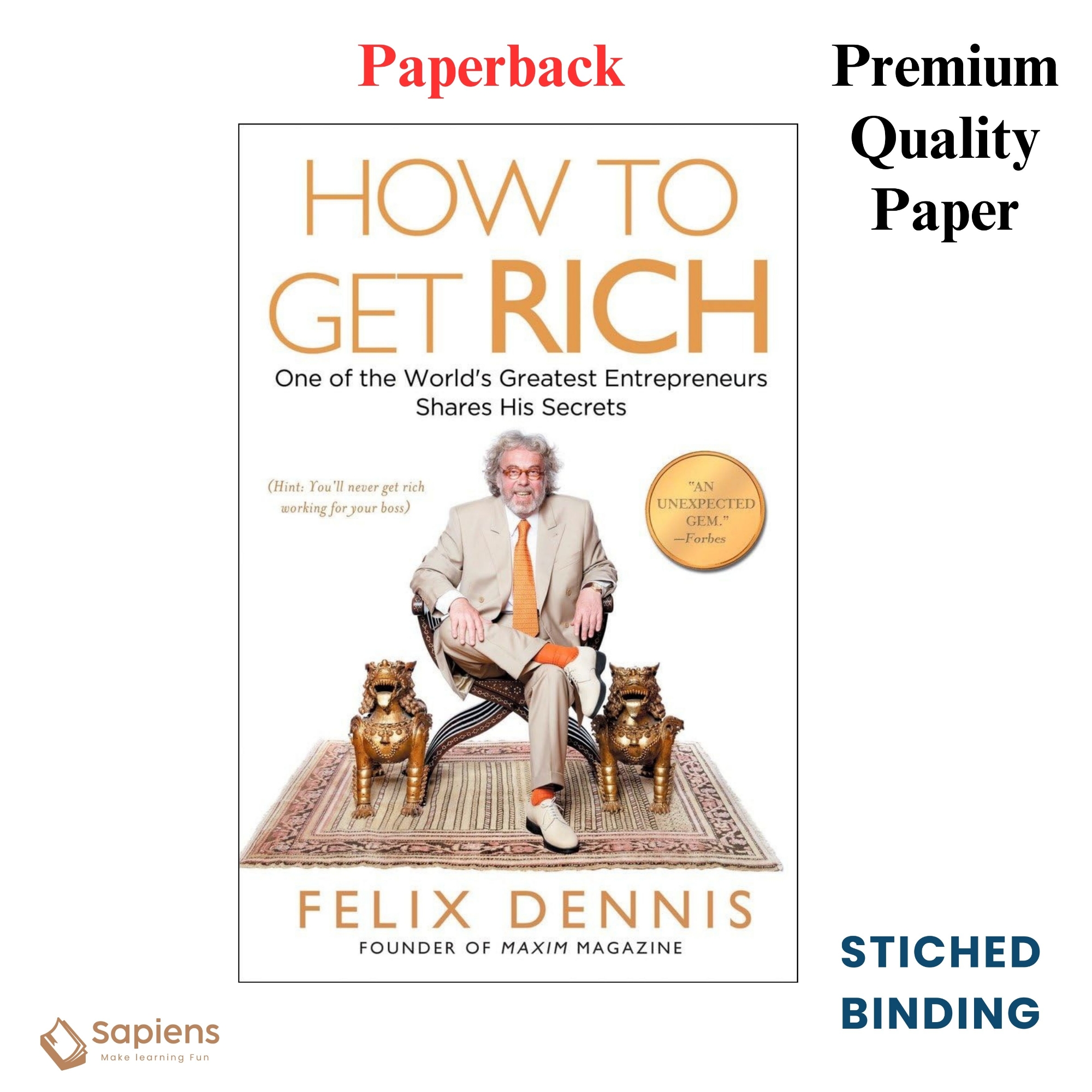 Picture of How to Get Rich: One of the World's Greatest Entrepreneurs Shares His Secrets by Felix Dennis (Paperback)