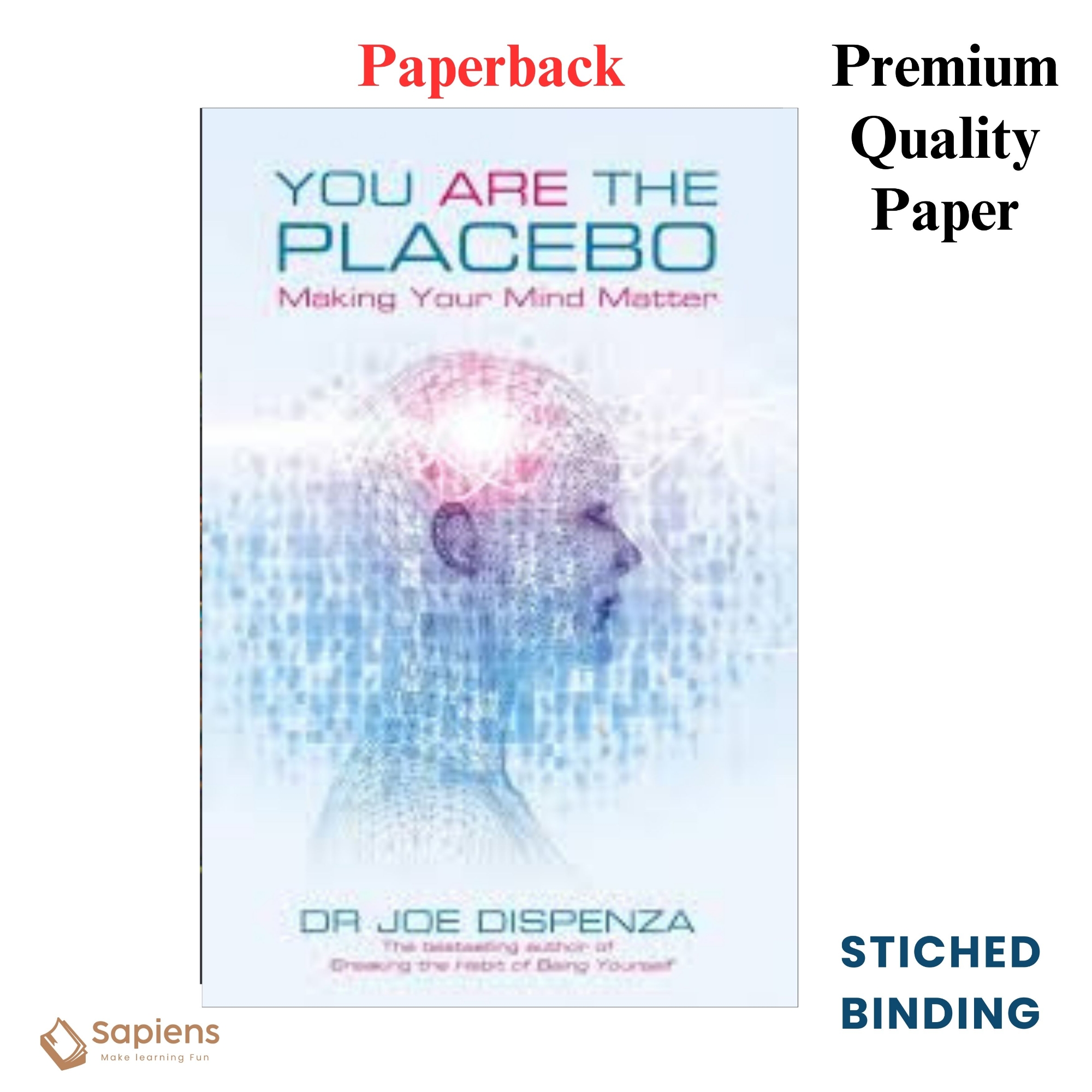 Picture of You Are the Placebo: Making Your Mind Matter by Dr. Dispenza, Joe (Paperback)
