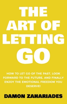 Picture of The Art of Letting GO: How to Let Go of the Past, Look Forward to the Future, and Finally Enjoy the Emotional Freedom You Deserve! (The Art Of Living Well) by Damon Zahariades (Paperback)