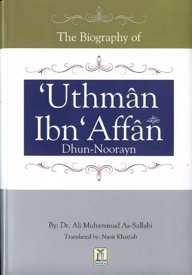 Picture of The Biography of Uthman ibn Affan by Dr Ali Muhammad As-Sallaabee (Paperback)