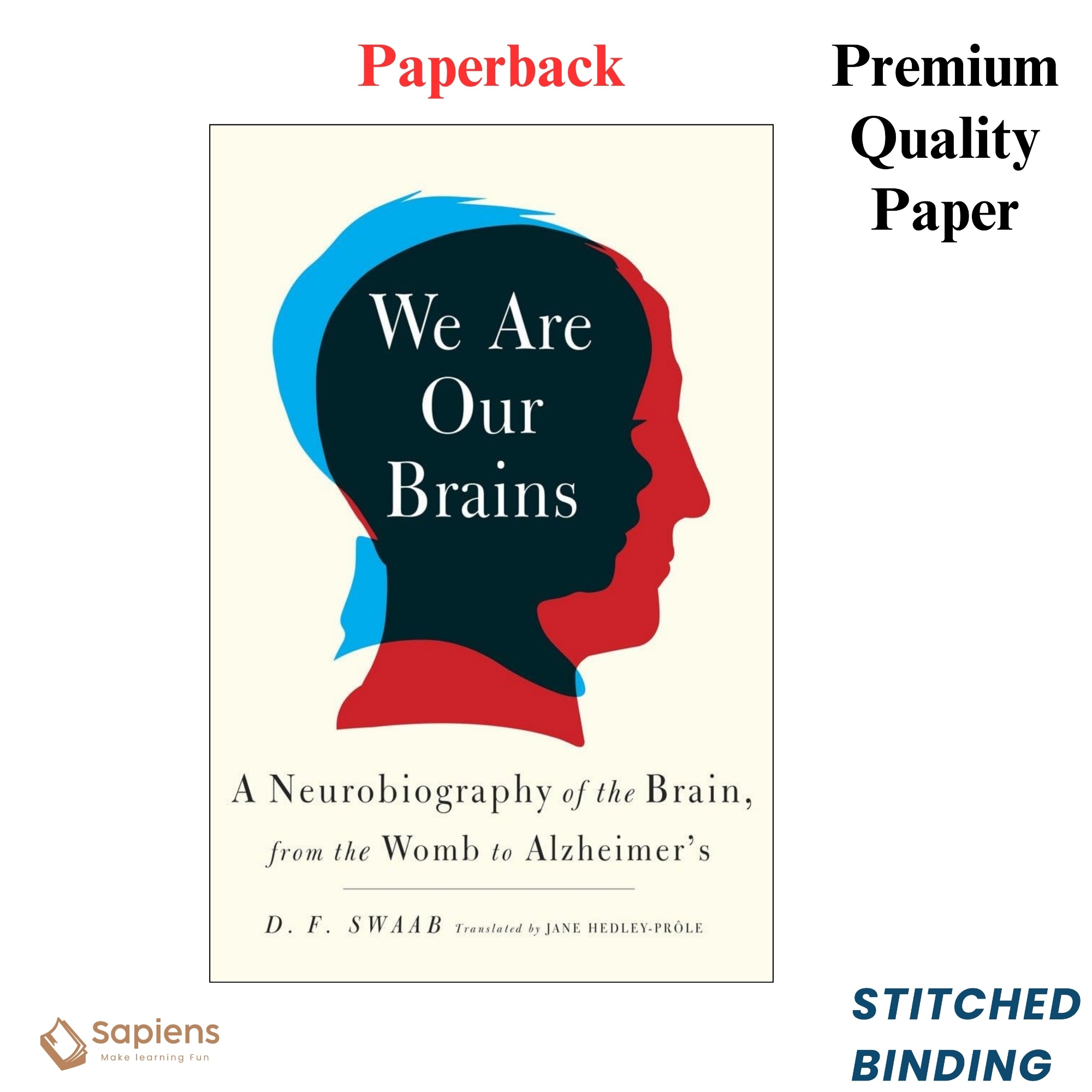 Picture of We Are Our Brains: A Neurobiography of the Brain, from the Womb to Alzheimer's by D. F. Swaab (Paperback)