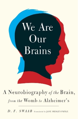 Picture of We Are Our Brains: A Neurobiography of the Brain, from the Womb to Alzheimer's by D. F. Swaab (Paperback)