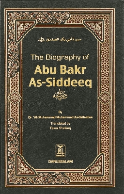 Picture of The Biography of Abu Bakr As-Siddeeq (R.A) by Dr. Ali Muhammad Sallabi (Paperback)