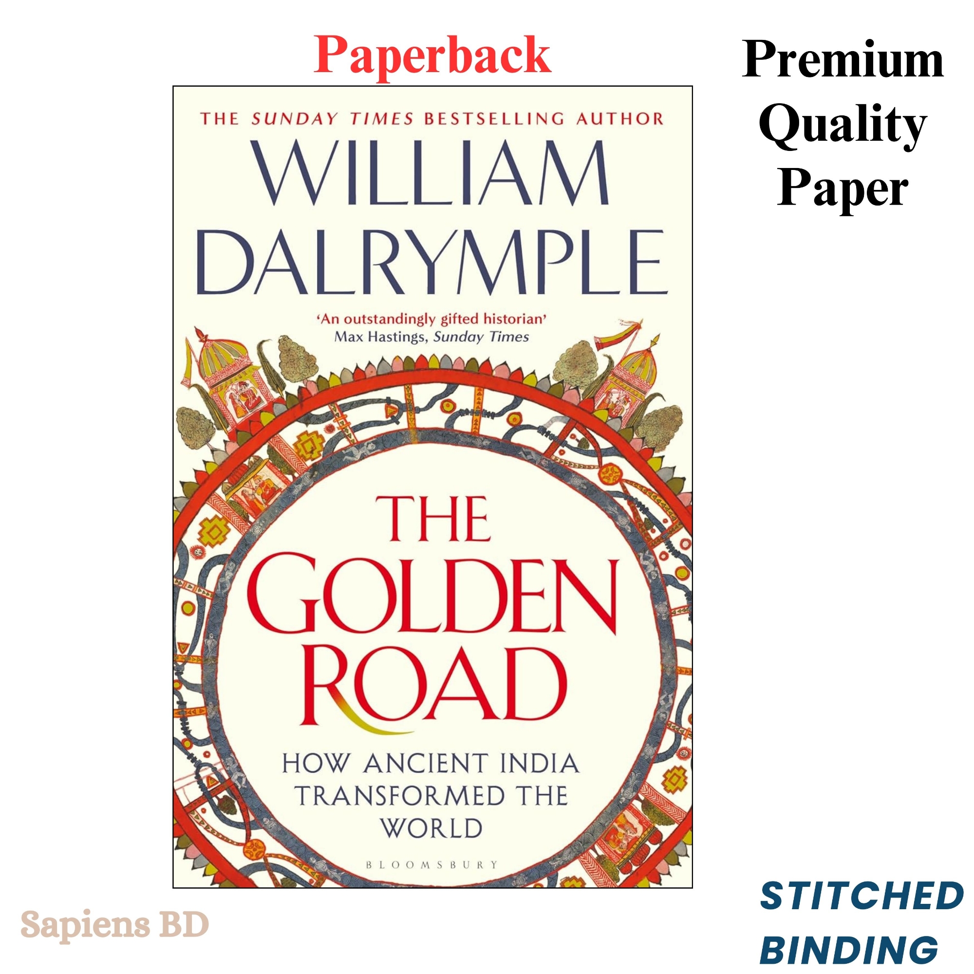Picture of The Golden Road: How Ancient India Transformed the World by William Dalrymple (Paperback)