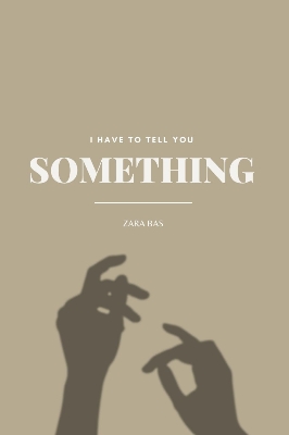 Picture of I Have to Tell You Something by Zara Bas (Paperback)