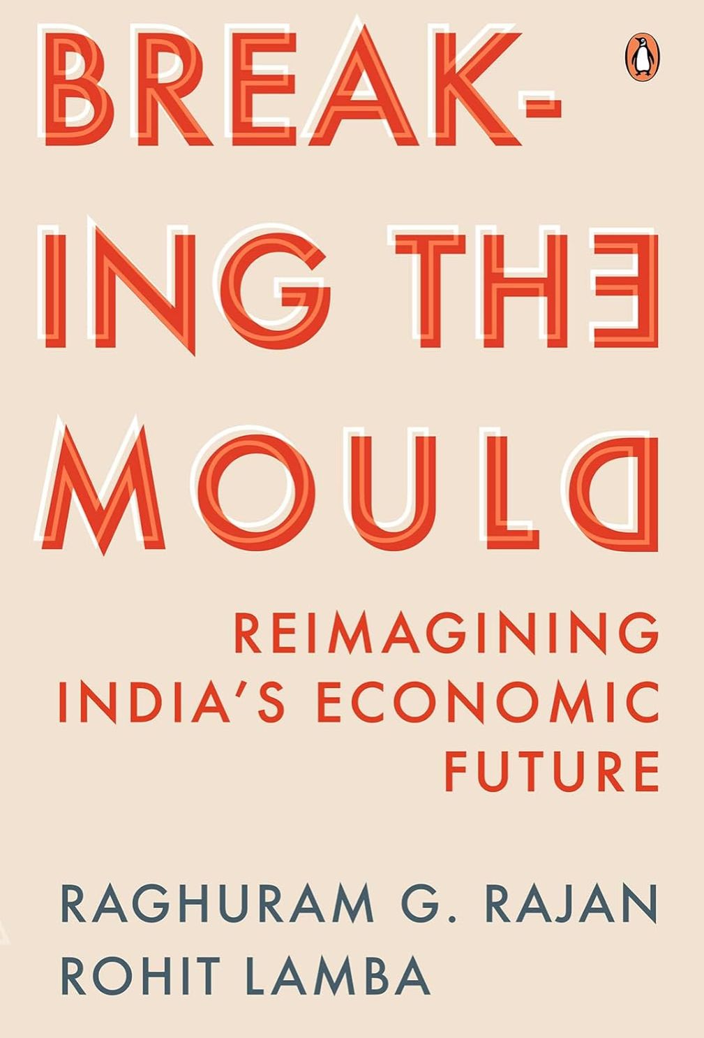 Picture of Breaking the Mould: Reimagining India's Economic Future by Raghuram Rajan & Rohit Lamba (Paperback)
