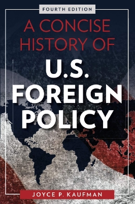 Picture of A Concise History of U.S. Foreign Policy Joyce Kaufman by Joyce Kaufman (Paperback)