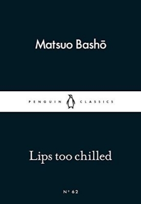 Picture of Lips too Chilled (Penguin Little Black Classics) by Matsuo Basho (Paperback)