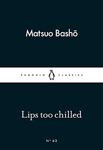 Picture of Lips too Chilled (Penguin Little Black Classics) by Matsuo Basho (Paperback)