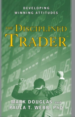 Picture of The Disciplined Trader: Developing Winning Attitudes by Mark Douglas (Paperback)