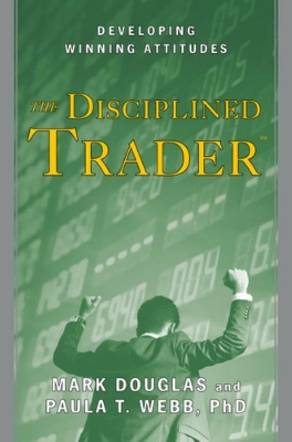 Picture of The Disciplined Trader: Developing Winning Attitudes by Mark Douglas (Paperback)
