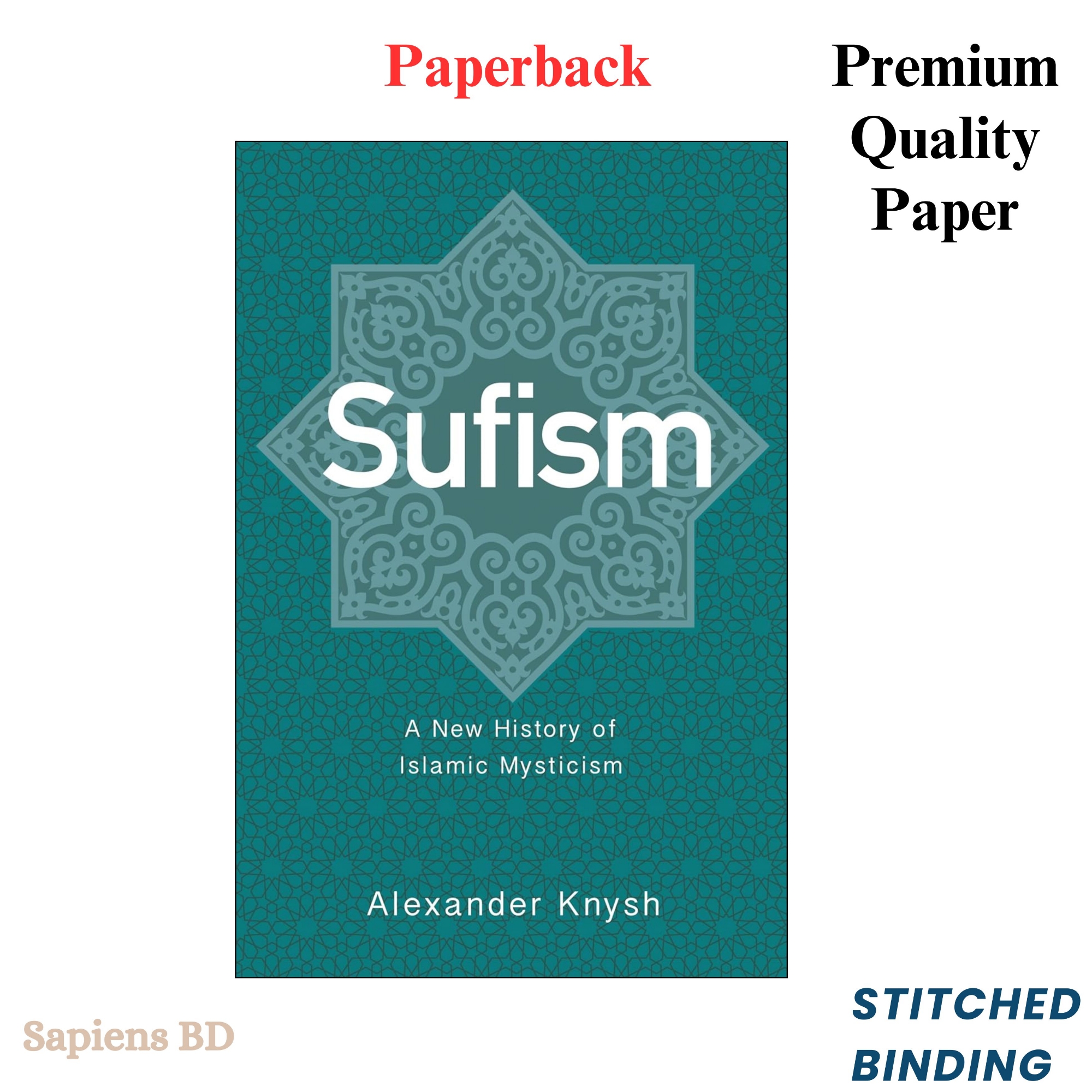 Picture of Sufism: A New History of Islamic Mysticism by Alexander Knysh (Paperback)