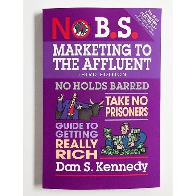Picture of No BS Marketing To the Affluent by Dan Kennedy