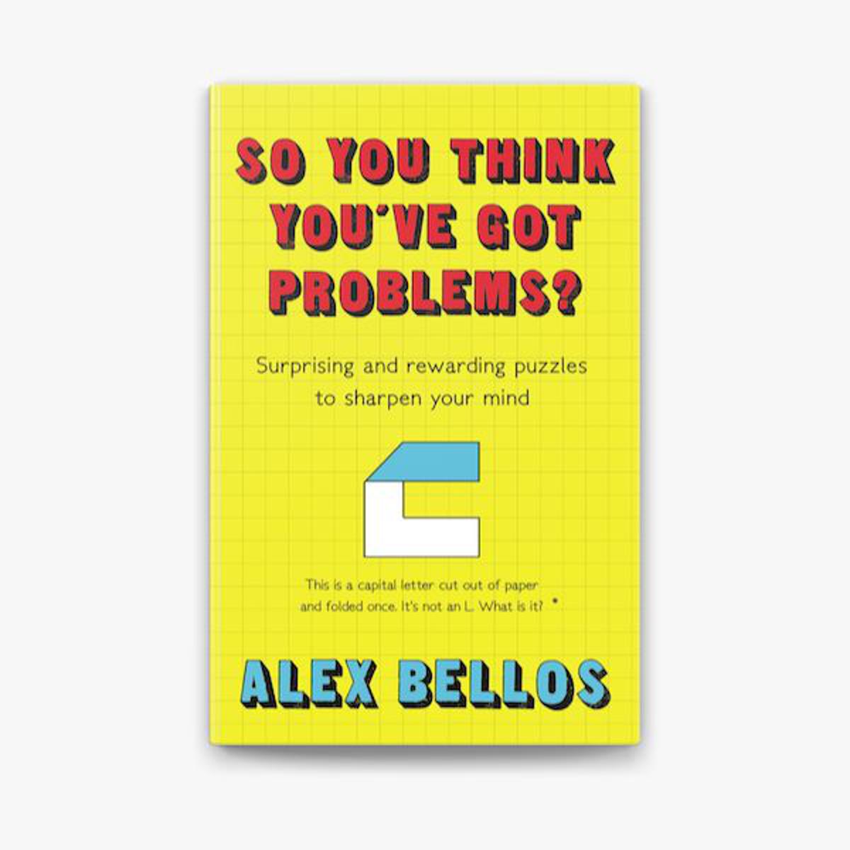 Picture of So You Think You've Got Problems by Alex Bellos