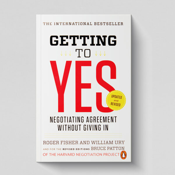 Picture of Getting to Yes: Negotiating Agreement Without Giving In by Roger Fisher, William Ury