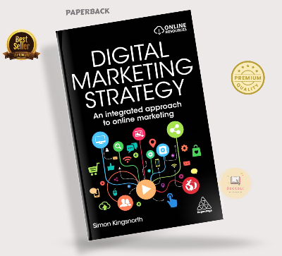 Picture of Digital Marketing Strategy: An Integrated Approach to Online Marketing by Simon Kingsnorth (Premium - Paperback)
