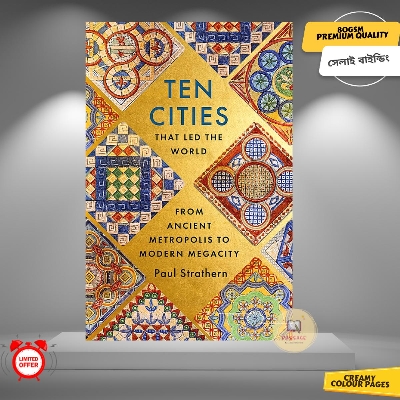 Picture of Ten Cities that Led the World: From Ancient Metropolis to Modern Megacity by Paul Strathern
