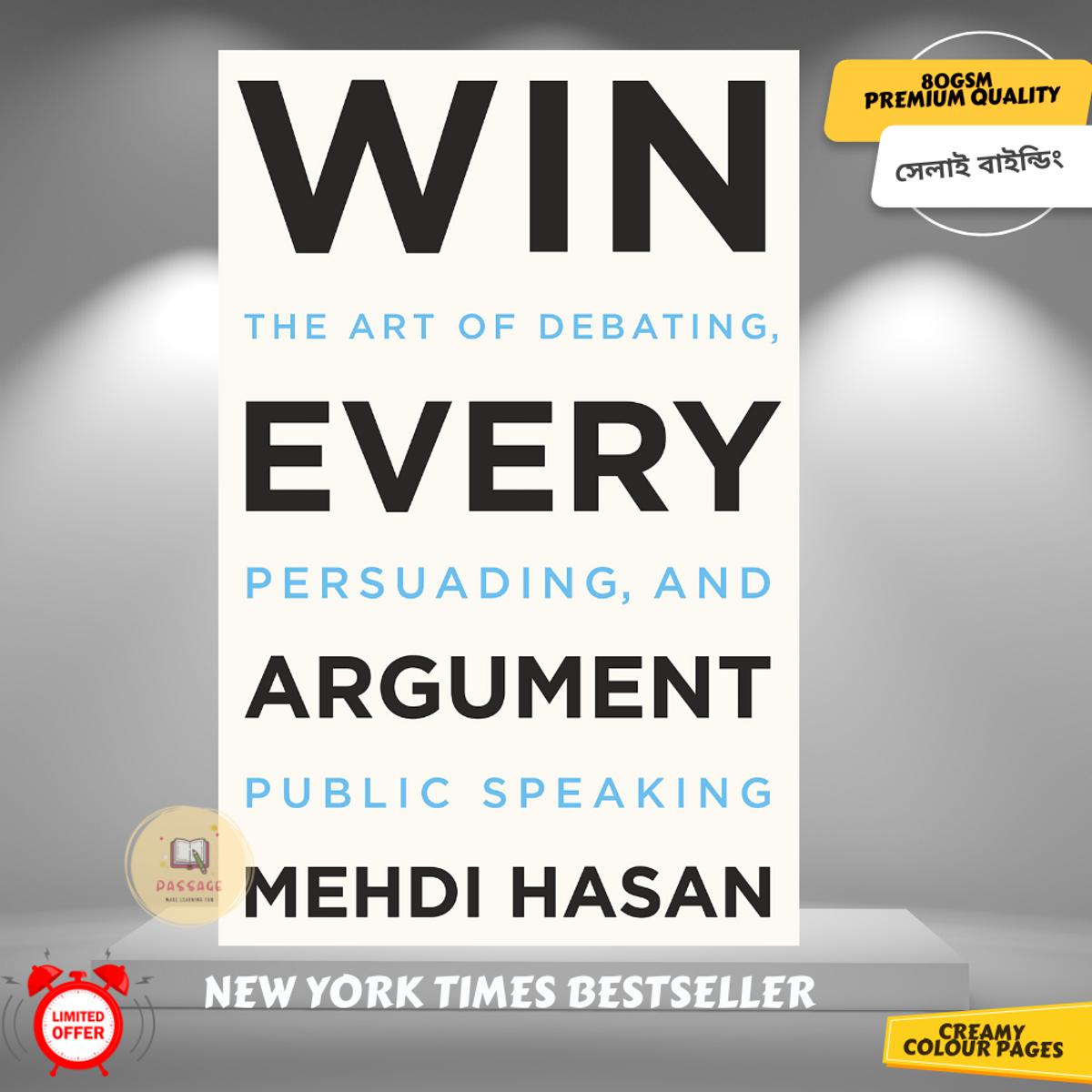Picture of Win Every Argument: The Art of Debating, Persuading, and Public Speaking by Mehdi Hasan - Premium - Paperback