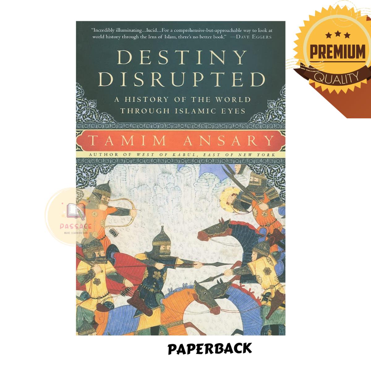 Picture of Destiny Disrupted: A History of the World Through Islamic Eyes - Premium - Paperback