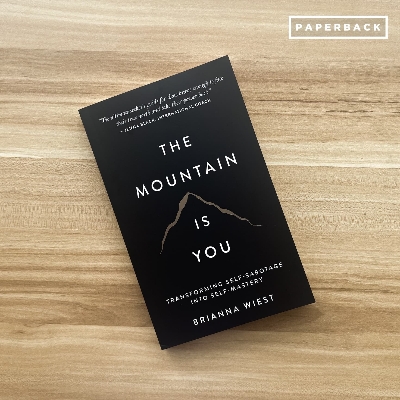 Picture of The Mountain Is You: Transforming Self-Sabotage Into Self-Mastery by Brianna Wiest (Paperback)