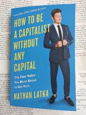 Picture of How to Be a Capitalist Without Any Capital by Nathan Latka - Paperback