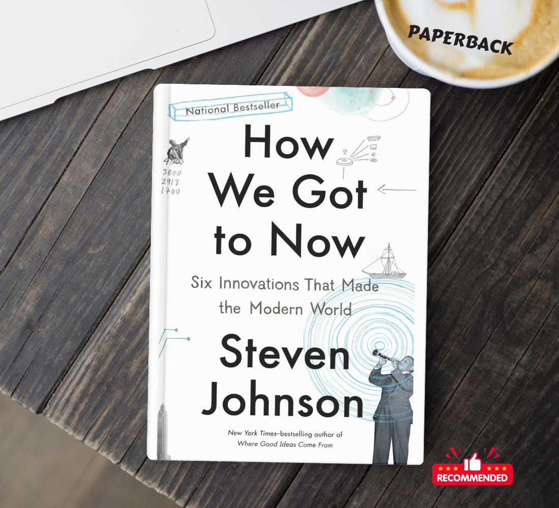 Picture of How We Got to Now: Six Innovations that Made the Modern World by Steven Johnson