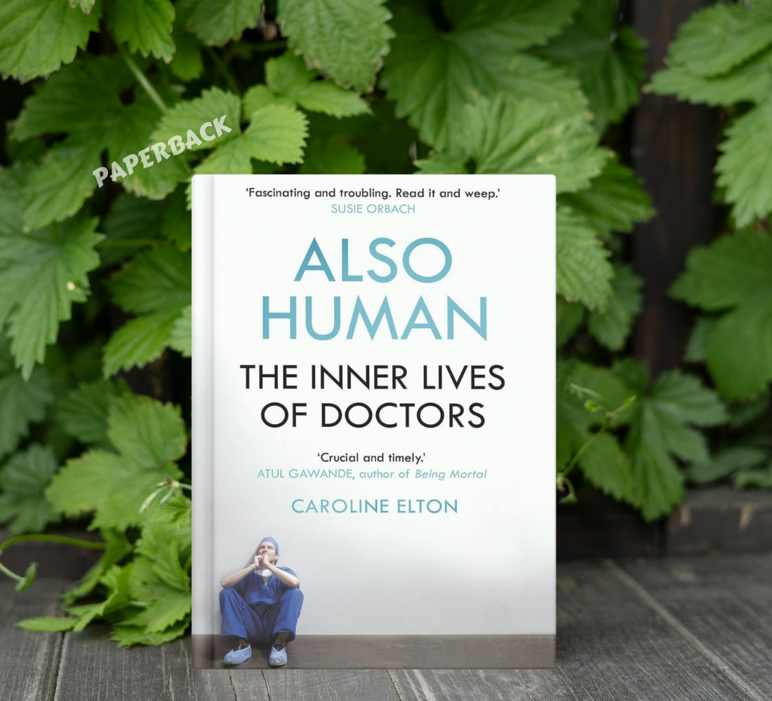 Picture of Also Human: The Inner Lives of Doctors by Caroline Elton