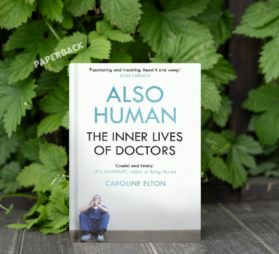 Picture of Also Human: The Inner Lives of Doctors by Caroline Elton
