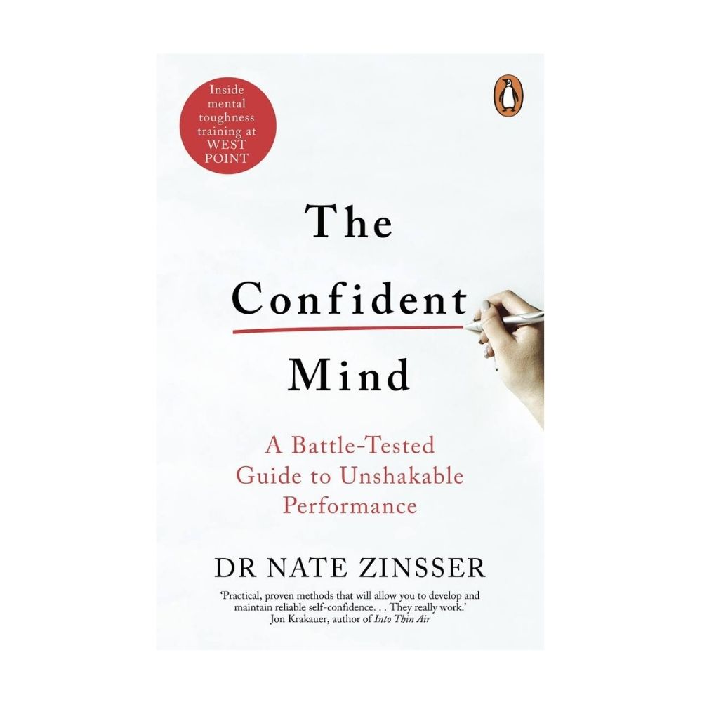Picture of The Confident Mind: A Battle-Tested Guide to Unshakable Performance by Dr. Nate Zinsser