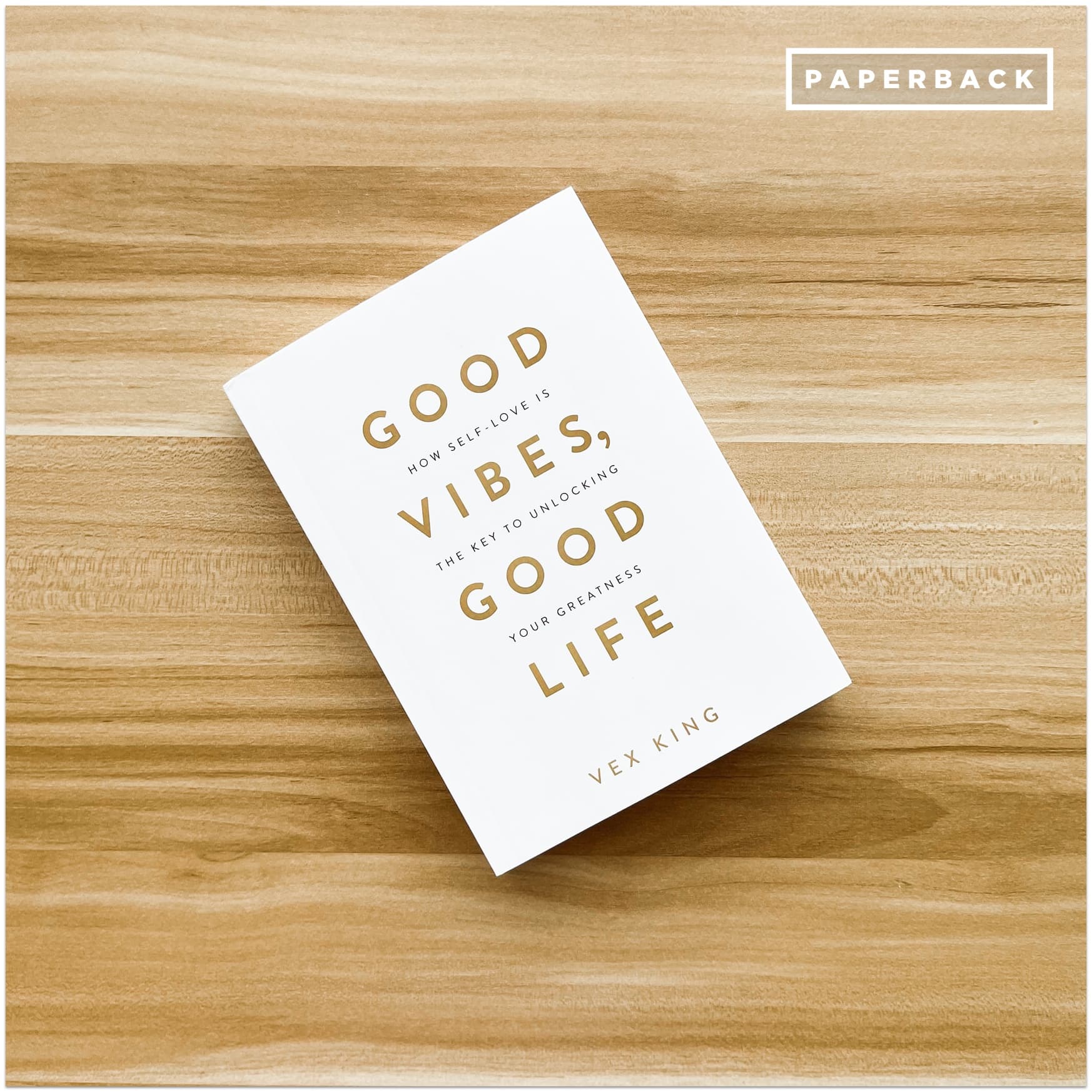 Picture of Good Vibes, Good Life: How Self-Love Is the Key to Unlocking Your Greatness by Vex King (Premium Paperback)