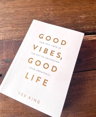 Picture of Good Vibes, Good Life: How Self-Love Is the Key to Unlocking Your Greatness by Vex King (Premium Paperback)