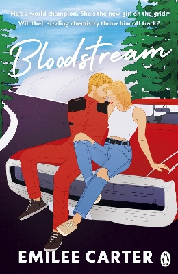 Picture of Bloodstream: A Sizzling Motorsport Romance for Fans of Lauren Asher and Hannah Grace Book by Emilee Carter