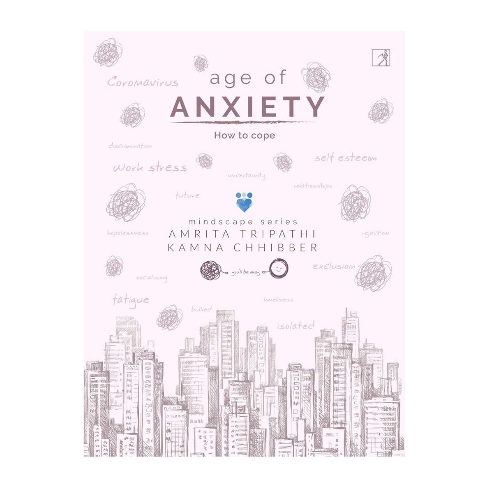 Picture of Age of Anxiety: How to Cope Book by Amrita Tripathi and Kamna Chibber (Premium Quality - Paperback)